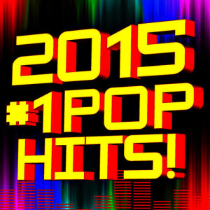 2015 #1 Pop Hits!