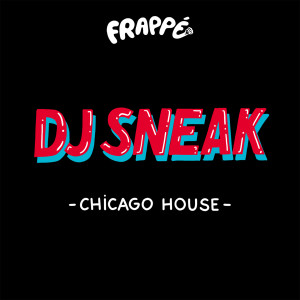 DJ Sneak的專輯Chicago House