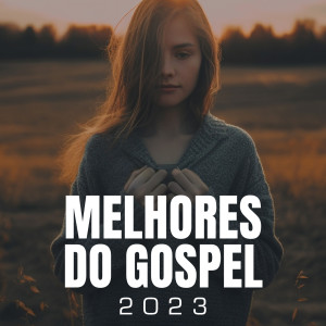 Various的專輯Melhores do Gospel 2023