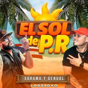 收聽Los 220的El Sol de PR (feat. Xdrama & Denual)歌詞歌曲