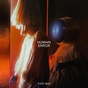 Tizzy Bac的專輯Human Error