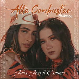 收聽Julia Joia的Alta combustão (feat. Cammie) (Acústico)歌詞歌曲