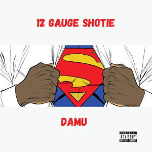 Album Black Superman (Explicit) from 12 Gauge Shotie