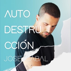 ดาวน์โหลดและฟังเพลง Autodestrucción พร้อมเนื้อเพลงจาก José Cabal