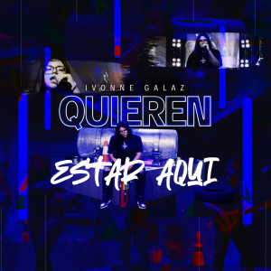 Listen to Quieren Estar Aqui song with lyrics from Ivonne Galaz