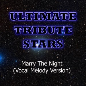 Ultimate Tribute Stars的專輯Lady Gaga - Marry The Night (Vocal Melody Version)