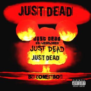 lonelyboy的專輯Just Dead