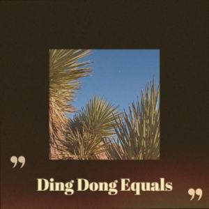 Equals的專輯Ding Dong Equals