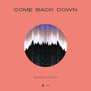 Dengarkan lagu Come Back Down (Extended Mix) nyanyian Trilane dengan lirik