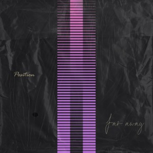 收聽Position的Far Away歌詞歌曲