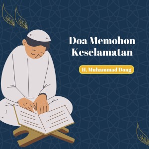 Listen to Doa Memohon Keselamatan song with lyrics from H Muhammad Dong
