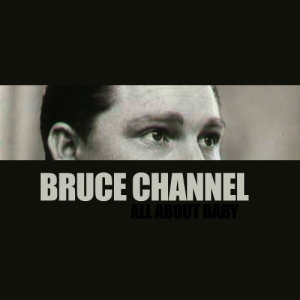 收聽Bruce Channel的Hey Baby歌詞歌曲