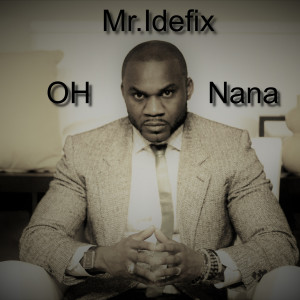 Listen to Oh nana song with lyrics from Mr.Idefix