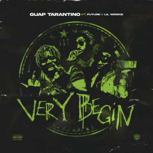 收聽Guap Tarantino的Very Begin (Explicit)歌詞歌曲