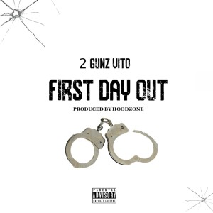 2 Gunz Vito的专辑FIRST DAY OUT (Explicit)