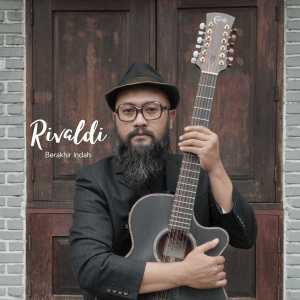 Listen to Berakhir Indah song with lyrics from Rivaldi