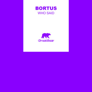 ดาวน์โหลดและฟังเพลง Who Said พร้อมเนื้อเพลงจาก Bortus