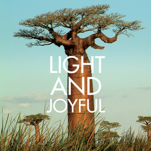 Light and Joyful