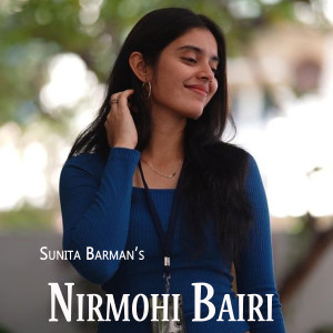 Dengarkan Nirmohi Bairi lagu dari Sunita Barman dengan lirik