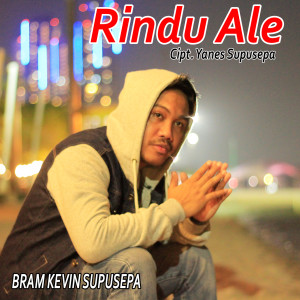 Dengarkan Rindu Ale lagu dari Bram Kevin Supusepa dengan lirik