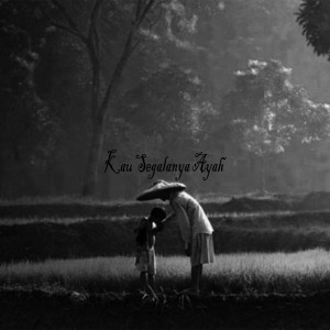 Listen to Kau Segalanya Ayah song with lyrics from Hederz