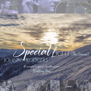 Dengarkan lagu Special Light (The Sunrise) nyanyian Johnny Rodgers dengan lirik