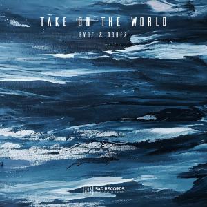 ดาวน์โหลดและฟังเพลง TAKE ON THE WORLD (Electronic) พร้อมเนื้อเพลงจาก RealBrik & SADRECORDS