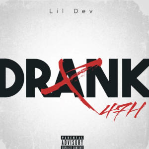Lil Dev的專輯DRANK (Explicit)