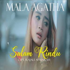 Dengarkan Salam Rindu lagu dari Mala Agatha dengan lirik