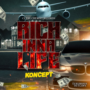 收听Koncept的Rich Inna Life歌词歌曲