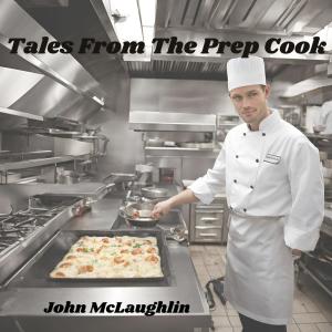 John McLaughlin的專輯Tales From The Prep Cook