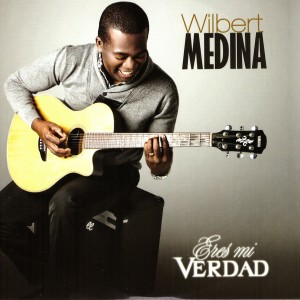 ดาวน์โหลดและฟังเพลง Eres Mi Verdad พร้อมเนื้อเพลงจาก Wilbert Medina