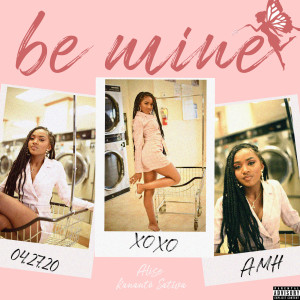 收聽Alise的Be Mine (Explicit)歌詞歌曲