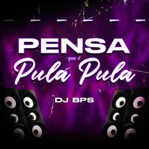 收聽Dj BPS的Pensa Que é Pula Pula (feat. DG DO BROOKLYN & Mc Lv Da Zo) (Explicit)歌詞歌曲