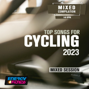 อัลบัม Top Songs For Cycling 2023 Mixed Session (15 Tracks Non-Stop Mixed Compilation For Fitness & Workout - 140 Bpm) ศิลปิน Various Artists