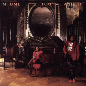 Mtume的專輯You, Me And He