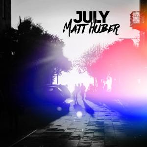 收聽Matt Huber的July歌詞歌曲