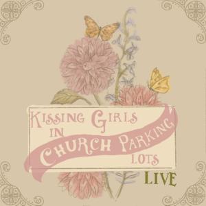 Sophia Eliana的專輯Kissing Girls in Church Parking Lots (Live) (Explicit)