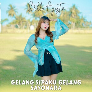 Bella Agustin的专辑Gelang Sipaku Gelang / Sayonara