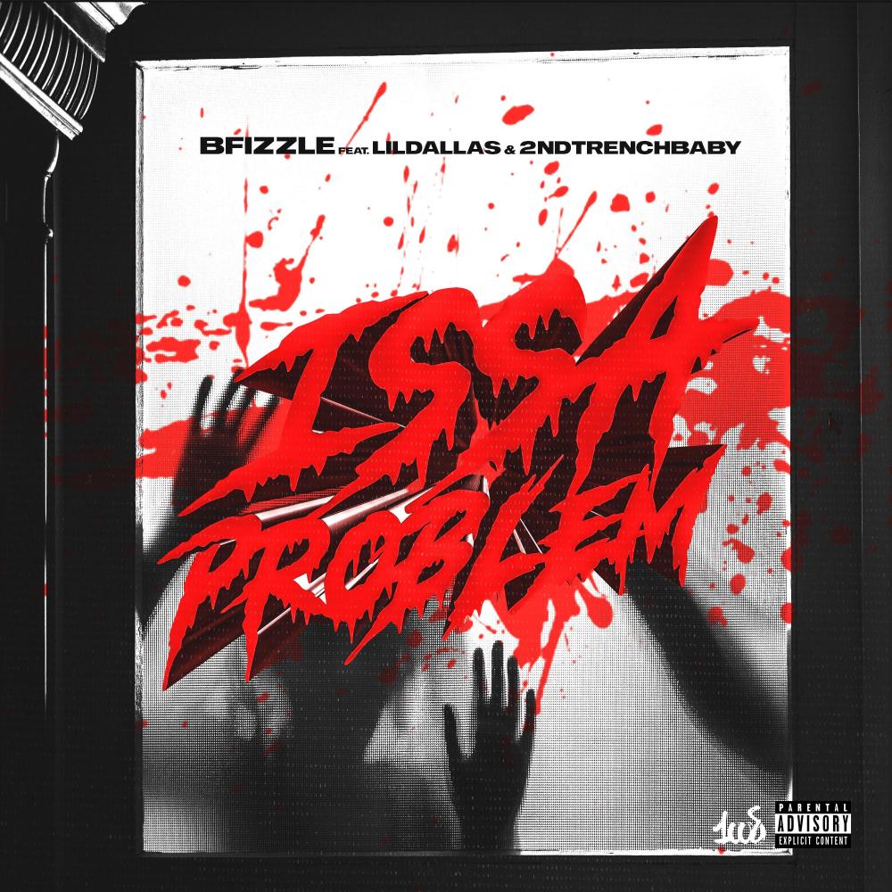 Issa Problem (feat. LilDallas & 2ndTrenchBaby) (Explicit)