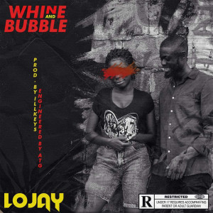 Album Whine and Bubble (Explicit) from Lojay