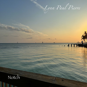 Album Notch from Lynn Paul Pierre