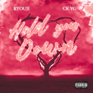 ดาวน์โหลดและฟังเพลง HOLD YOU DOWN (Explicit) พร้อมเนื้อเพลงจาก Ryouji