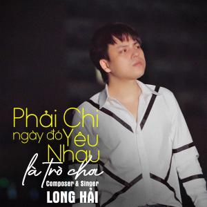 Album Phải Chi Ngày Đó Yêu Nhau Là Trò Chơi from 