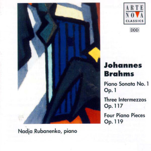Nadia Rubanenko的專輯Brahms: Piano Sonata, Op.1 & Intermezzi, Op. 117 & Piano Pieces, Op. 119