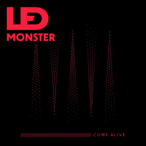 ดาวน์โหลดและฟังเพลง Come Alive (Instrumental Version) พร้อมเนื้อเพลงจาก LED Monster
