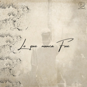 收听Q2的Lo que nunca fue歌词歌曲