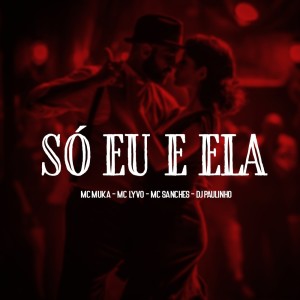 MC Muka的專輯Só Eu e Ela (Explicit)