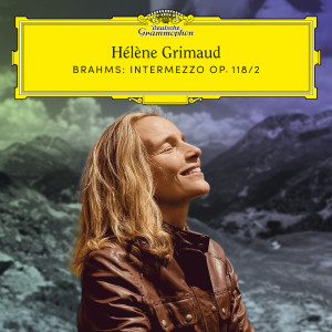 อัลบัม Brahms: 6 Piano Pieces, Op. 118: No. 2 in A Major. Intermezzo ศิลปิน Hélène Grimaud