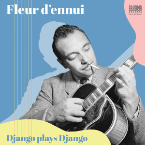 Django Reinhardt的專輯Fleur d'Ennui (Remastered 2024)